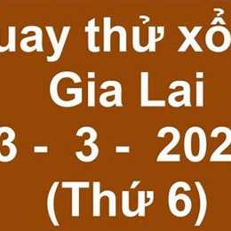 quay thử kết quả xổ số gia lai