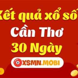 xo so can tho 30 ngay